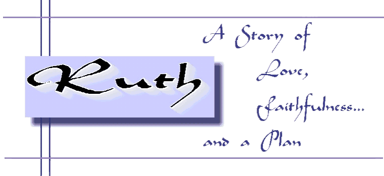Ruth - A Story of Love, Faithfulness ... and a Plan